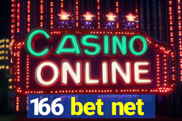 166 bet net