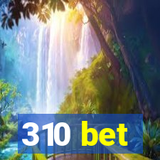 310 bet