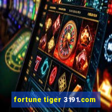 fortune tiger 3191.com