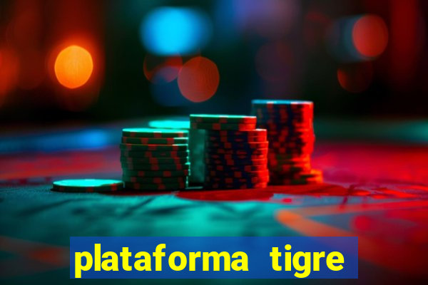 plataforma tigre pagando no cadastro