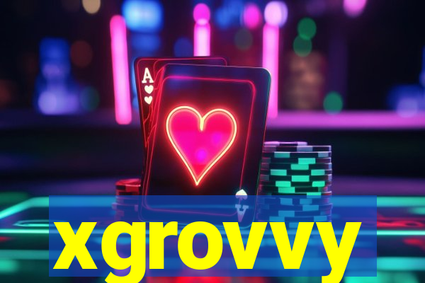 xgrovvy