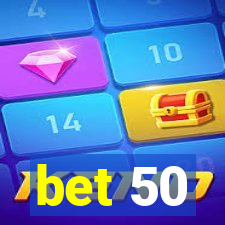 bet 50