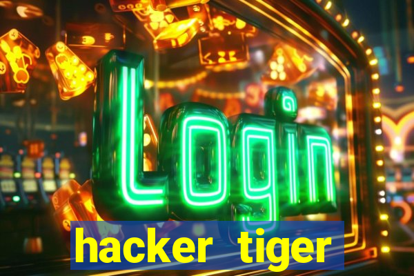 hacker tiger fortune gratis