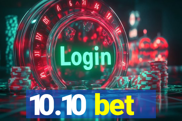 10.10 bet