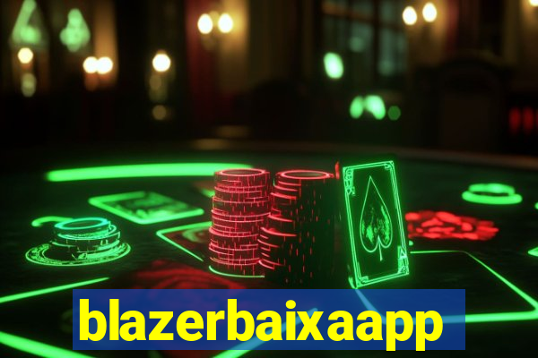 blazerbaixaapp