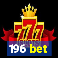 196 bet