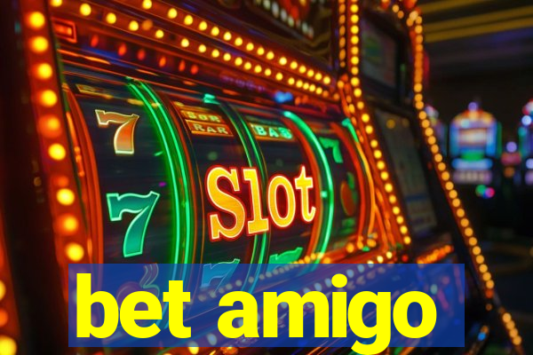 bet amigo