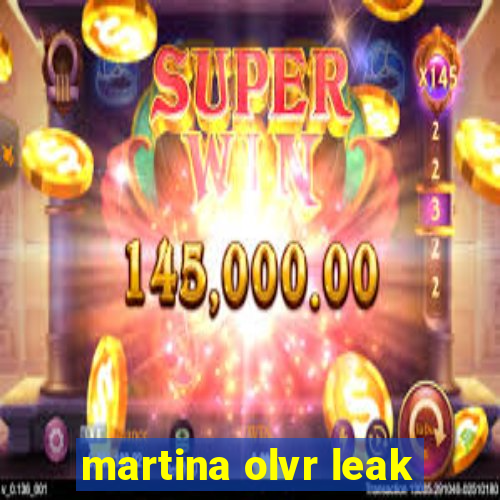 martina olvr leak