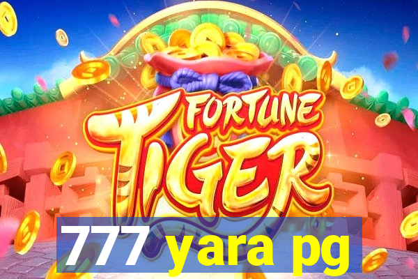 777 yara pg