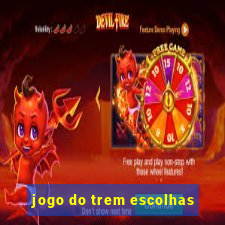 jogo do trem escolhas