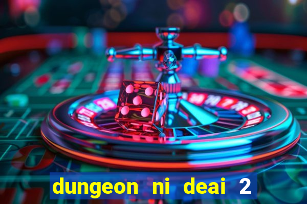 dungeon ni deai 2 temporada dublado