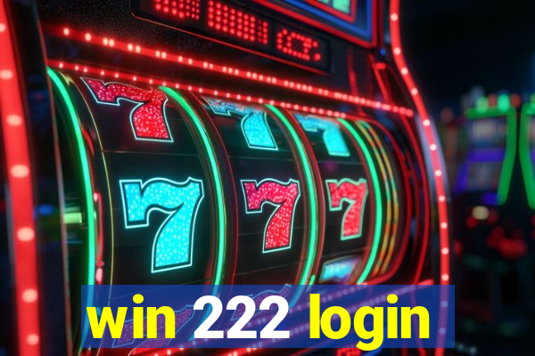 win 222 login