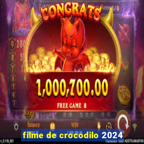 filme de crocodilo 2024