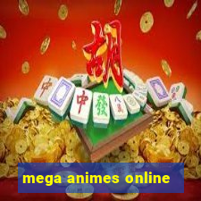 mega animes online