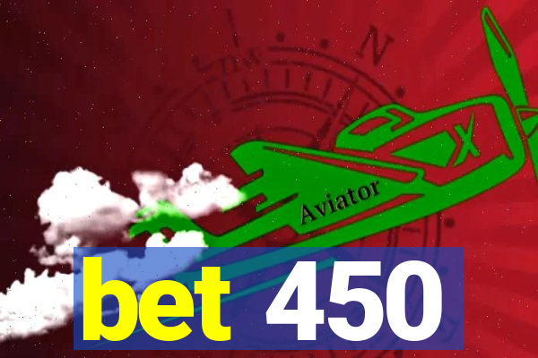 bet 450