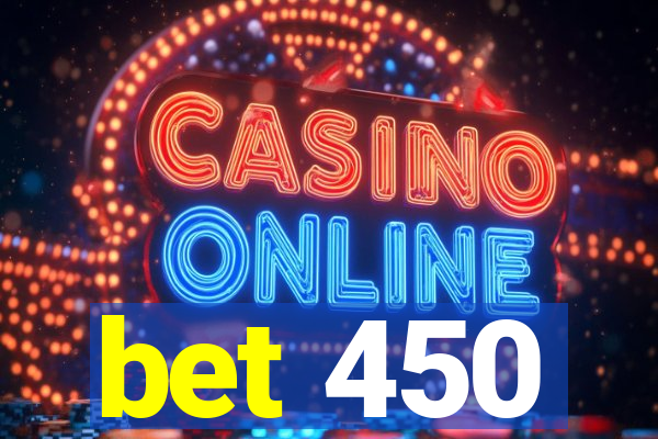 bet 450