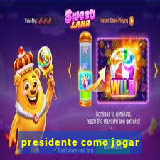 presidente como jogar