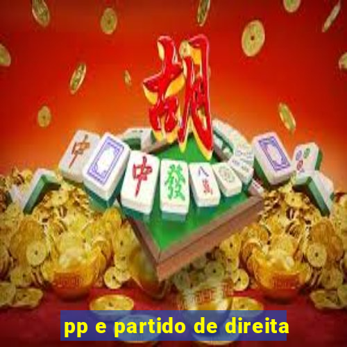 pp e partido de direita