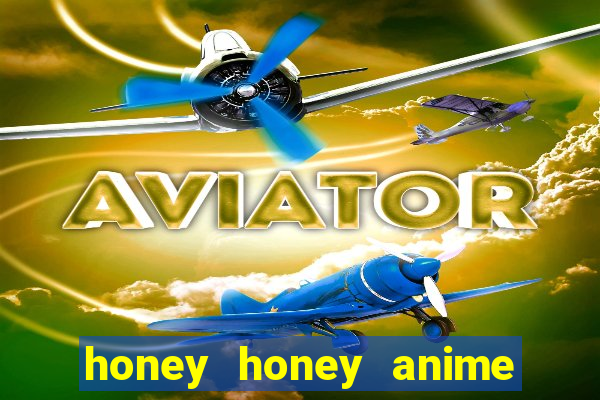 honey honey anime onde assistir