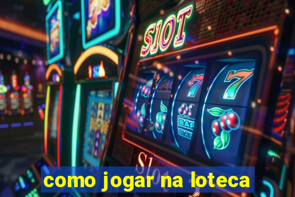 como jogar na loteca