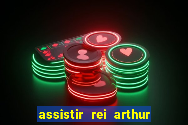 assistir rei arthur (2004 mega filmes)