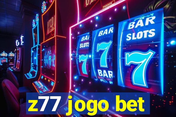 z77 jogo bet