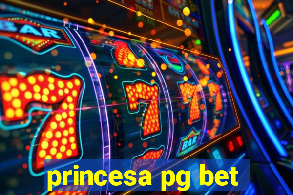 princesa pg bet