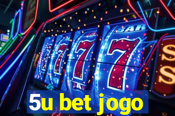 5u bet jogo