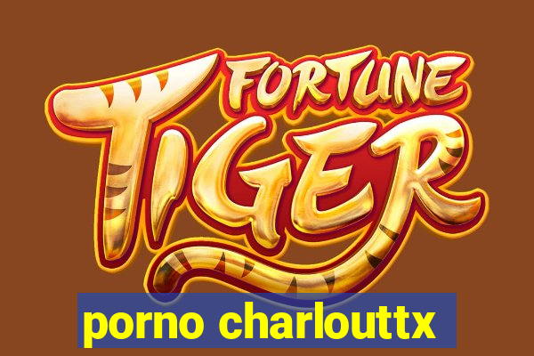 porno charlouttx