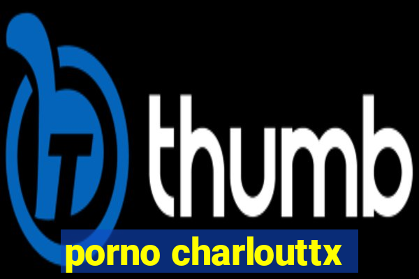 porno charlouttx