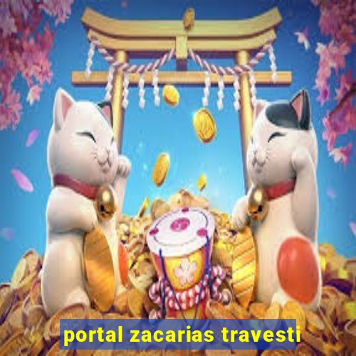 portal zacarias travesti