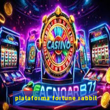 plataforma fortune rabbit