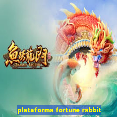 plataforma fortune rabbit