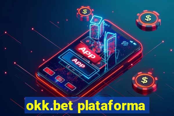 okk.bet plataforma