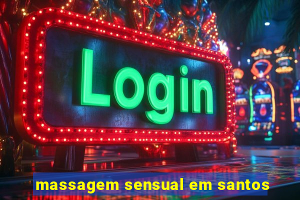 massagem sensual em santos