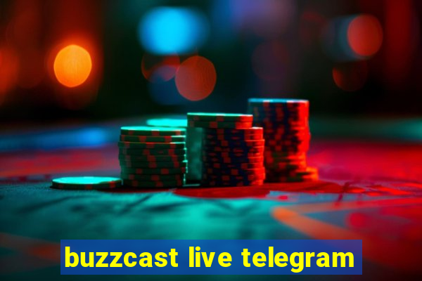 buzzcast live telegram