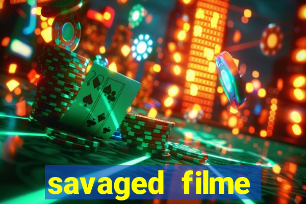 savaged filme completo dublado