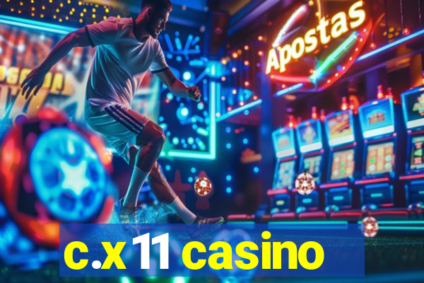 c.x11 casino