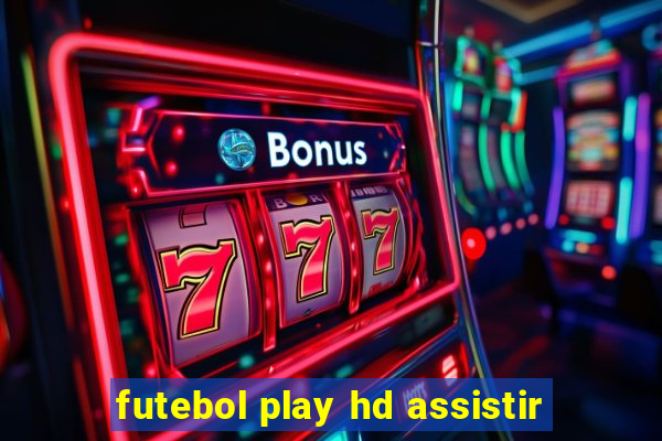 futebol play hd assistir