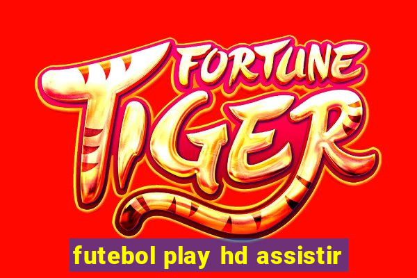 futebol play hd assistir