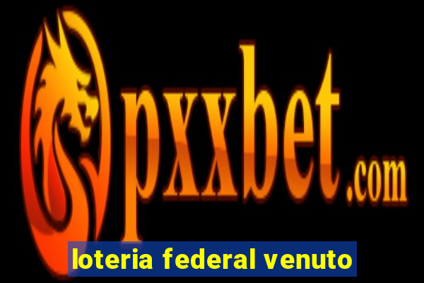 loteria federal venuto