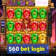 560 bet login