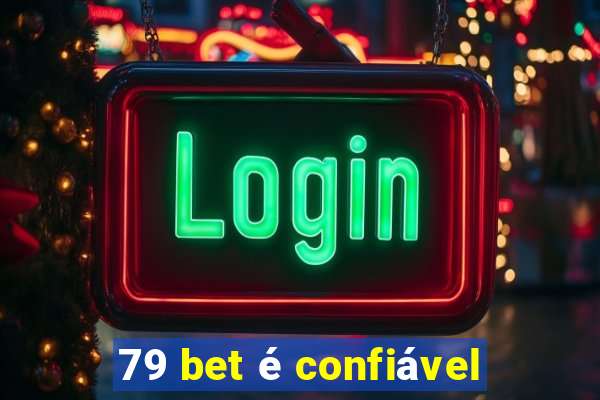 79 bet é confiável