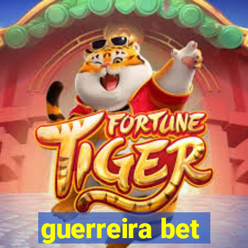 guerreira bet