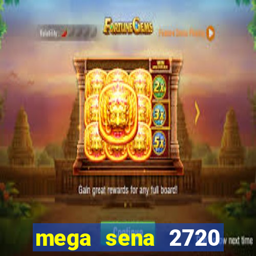 mega sena 2720 giga sena