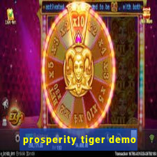 prosperity tiger demo