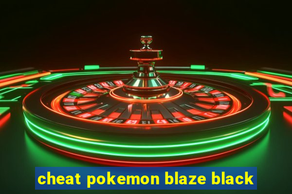 cheat pokemon blaze black