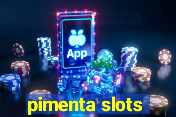 pimenta slots