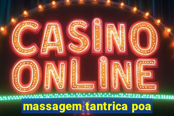 massagem tantrica poa