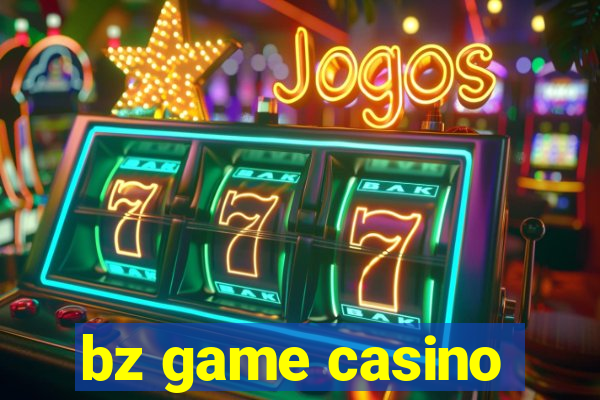 bz game casino